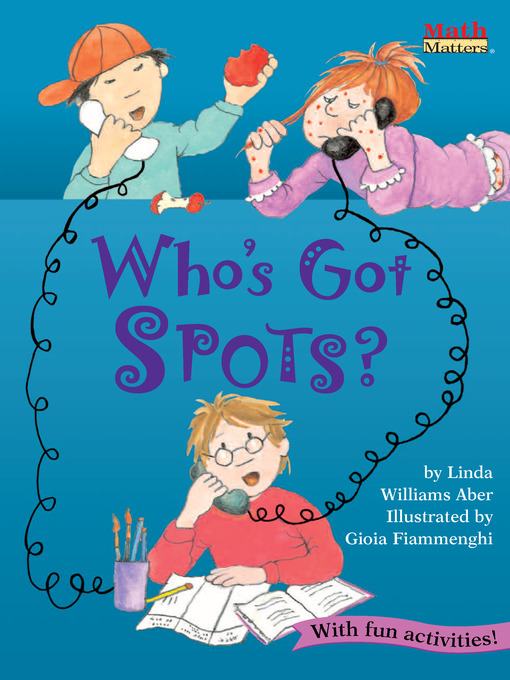 Title details for Who's Got Spots? by Linda Williams Aber - Available